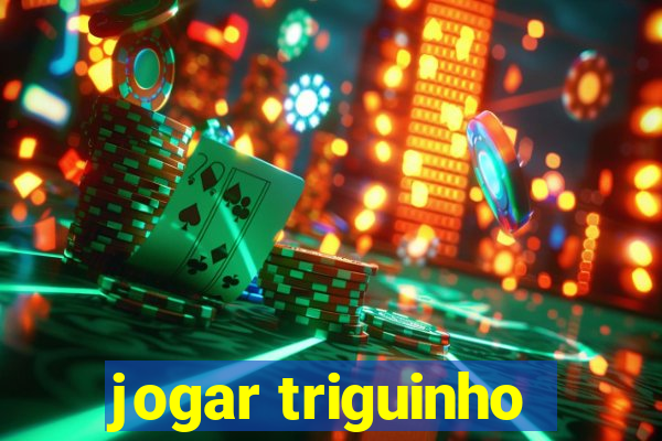 jogar triguinho